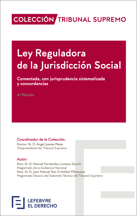 Ley Reguladora de la Jurisdicción Social. Comentada, con jurisprudencia sistematizada y concordancias